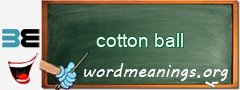 WordMeaning blackboard for cotton ball